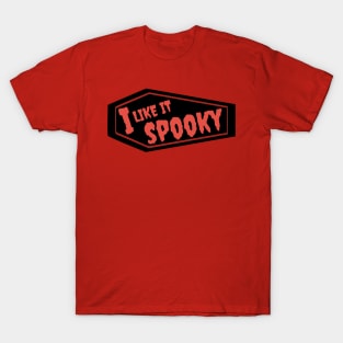 I like it spooky T-Shirt